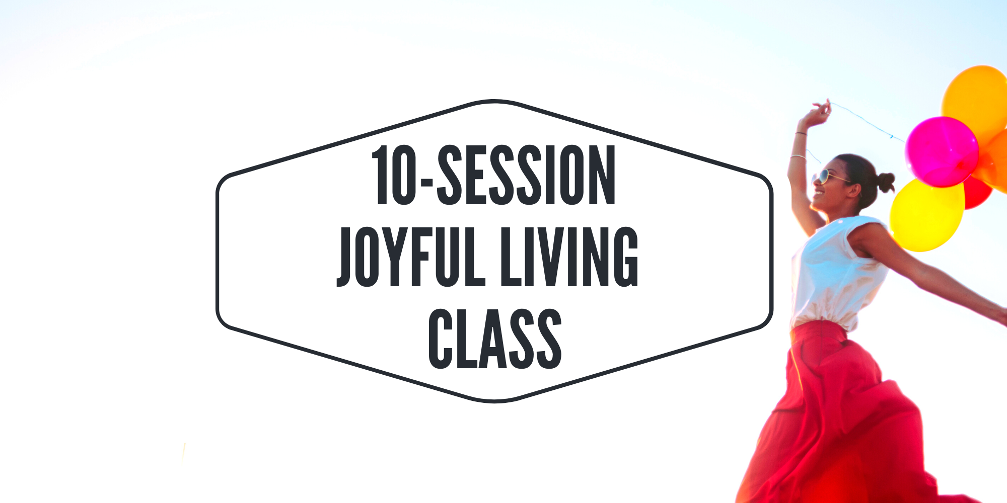 Joyful Living Class - Dr. Arayeh